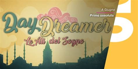 Daydreamer Le Ali Del Sogno Il Video Promo Gi Su Canale