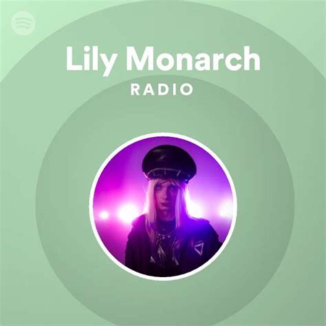 Lily Monarch Radio Playlist By Spotify Spotify