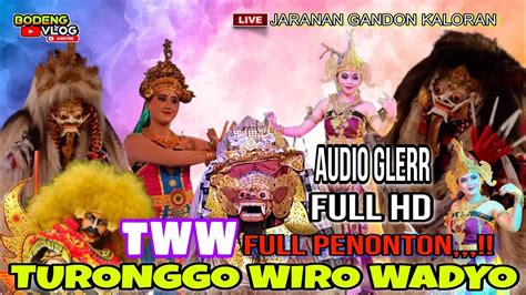 TERBARUTWW TURONGGO WIRO WADYO LIVE JARANAN GANDON KALORAN TEMANGGUNG