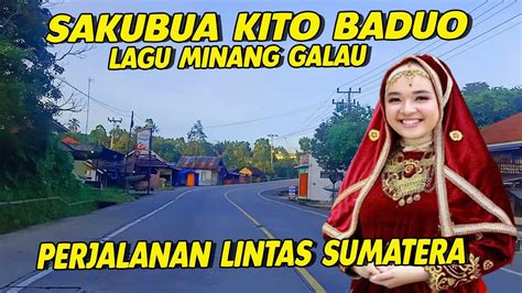 LAGU MINANG DUET SAKUBUA KITO BADUO ENAK DIDENGAR DIPERJALANAN SOLOK