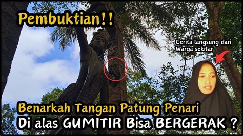 Pembuktian Benarkah Tangan Patung Penari Di Alas Gumitir Bisa