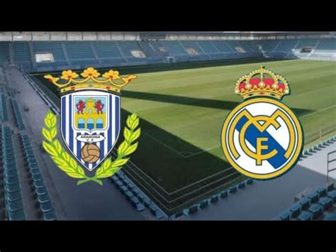 Arandina VS Real Madrid COPA DE REY YouTube