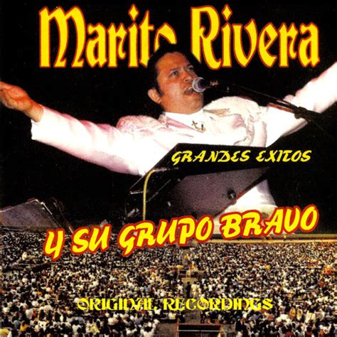 Grandes Exitos Compilation By Marito Rivera Y Su Grupo Bravo Spotify