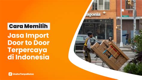 Cara Memilih Jasa Import Door To Door Terpercaya Di Indonesia