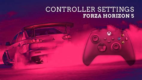 Forza Horizon 5 Controller Settings Youtube