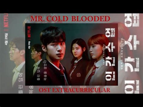 Mr Cold Blooded Lirik Terjemahan Ost Extracurricular Youtube