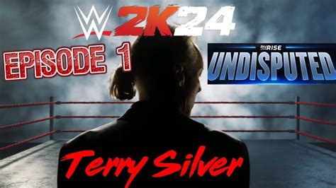 Wwe K Terry Silver Is A Wrestler Myrise Undisputed Episode