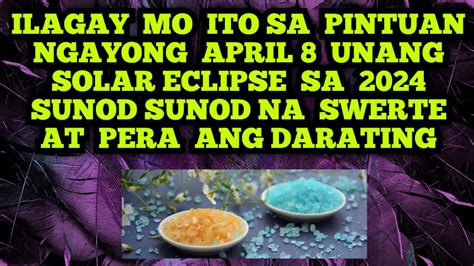 Ilagay Mo Ito Sa Pintuan Ngayong April Unang Solar Eclipse Sa