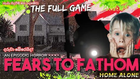 Fears To Fathom Home Alone Full Game Gameplay Walkthrough