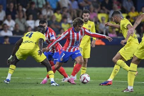 Atletico Madrid Ditahan Villarreal 2 2 Di Laga Pembuka La Liga Antara