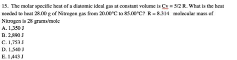 Solved 15 The Molar Specific Heat Of A Diatomic Ideal Gas