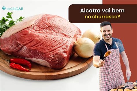 Alcatra é bom para churrasco Descubra agora se dá certo na grelha