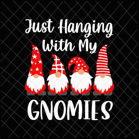 Christmas Gnome Svg Just Hanging With My Gnomies Svg Christmas