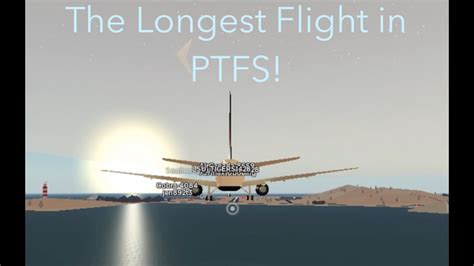 The Longest Flight In Ptfs Youtube