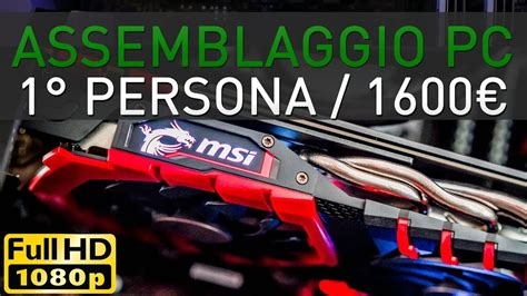 Assemblaggio Tutorial In Prima Persona Di Un Pc Gaming Da Euro