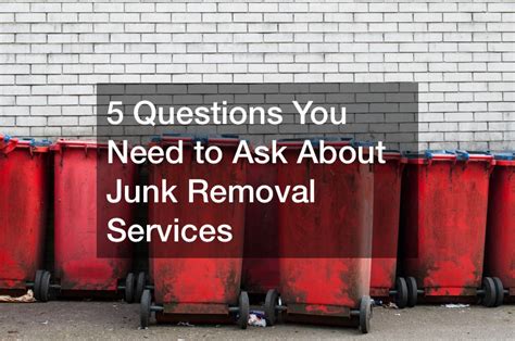 Questions You Need To Ask About Junk Removal Services Benro Properties