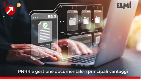 Pnrr E Gestione Documentale I Principali Vantaggi Elmi