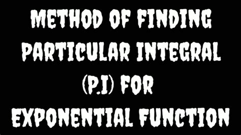 Method Of Finding Particular Integral For Exponential Function Youtube