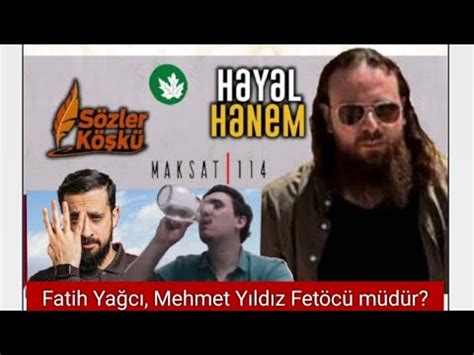 Fatih Yağcı Sözler köşkü fetöcü mü Mehmet Yıldız hayalhanem fetöcü mü