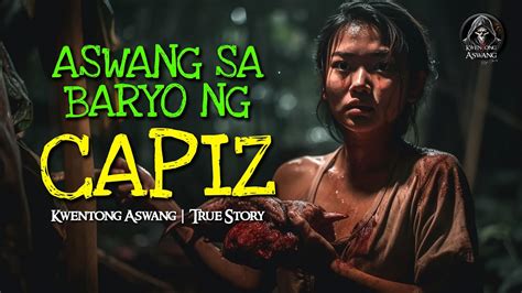 Aswang Sa Baryo Ng Capiz Tagalog Horror Stories True Stories Youtube