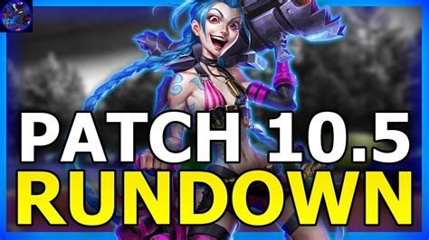 Patch 10 5 Rundown League Of Legends Lets Talk Jinx 171 Youtube