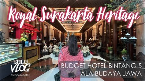 The Royal Surakarta Heritage Hotel Solo Review YouTube