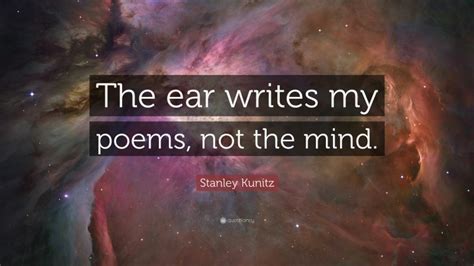 Top 40 Stanley Kunitz Quotes (2024 Update) - QuoteFancy