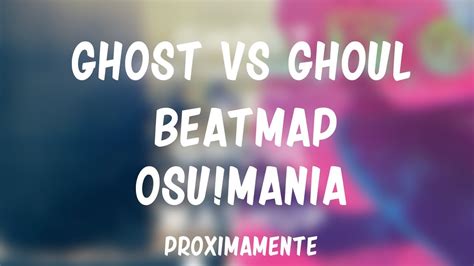 Ghost Vs Ghoul Mashup Osumania Ya Disponible Youtube