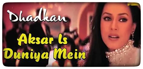 Aksar Is Duniya Mein Lyrics Dhadkan Lyricspedia