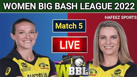 Women Big Bash League Live Match 5 Wbbl Live Mlrw Vs Adsw Live