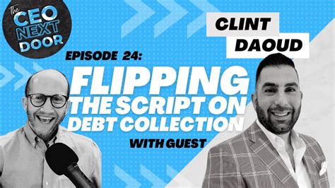 Clint Daoud Flipping The Script On Debt Collection The CEO Next