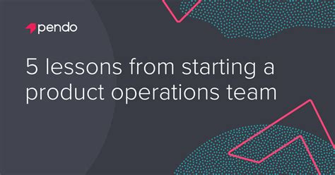 5 Lessons From Starting A Product Operations Team Pendo Blog