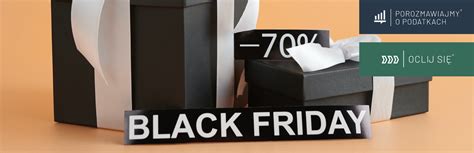 Black Friday I Nie Tylko Na Co Uwa A By Nie Mie Problem W Ze