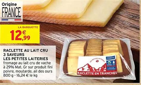 Promo Raclette Au Lait Cru Saveurs Les Petites Laiteries Chez