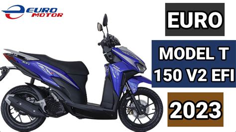 EURO MODEL T 150 V2 EFI 2023 PRICE FEATURES SPECS AND NEW DESIGN COLORS