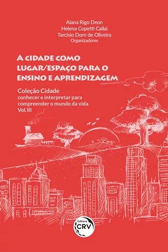 A Cidade Como Lugar Espa O Para O Ensino E Aprendizagem Cole O Cidade