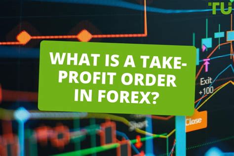 What Is A Take Profit Order In Forex