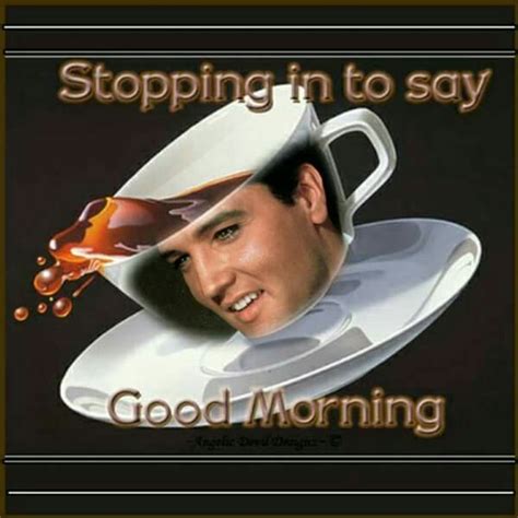 Pin By Tammy Hosey On Elvis Presley Best Glassware Good Morning