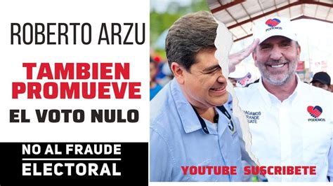 Roberto Arzu Se Une Al Voto Nulo Youtube