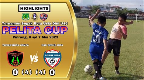 Turnamen Sepak Bola Usia Dini Pelita Cup U Tunas Muda Cempa Vs