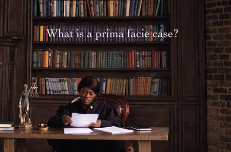 What is a prima facie case? - Gherson LLP