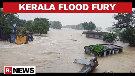 Kerala Battles Flood Fury Rescue Operations Underway In Idukki Youtube