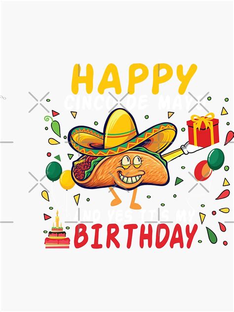 Happy Cinco De Mayo And Yes Its My Birthday Dabbing Taco Sticker By