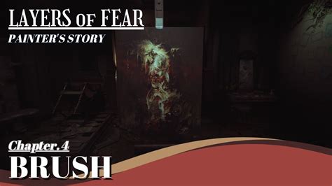 LAYERS Of FEAR 2023 CHAPTER 4 BRUSH Painter S Story Walkthrough