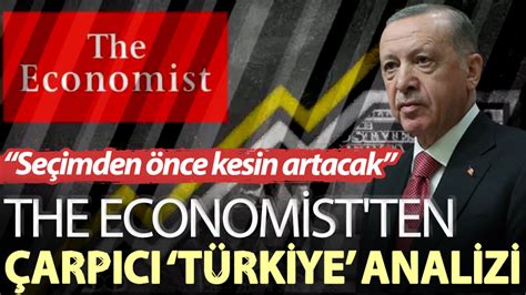 The Economist ten çarpıcı Türkiye analizi Seçimden önce kesin artacak