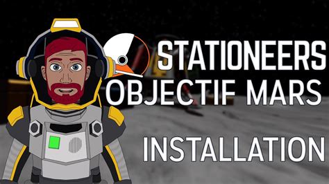 Fr Chapitre Stationeers Objectif Mars Installation Let S