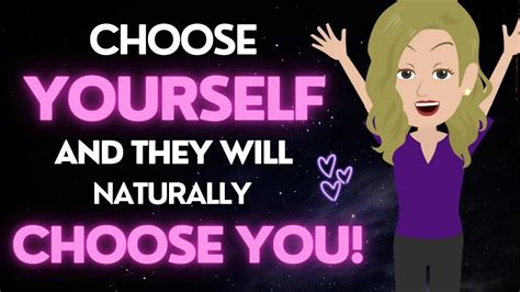 Abraham Hicks Choose YOURSELF And They Will Naturally Choose YOU