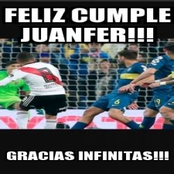 Meme Personalizado Feliz Cumple Juanfer Gracias Infinitas