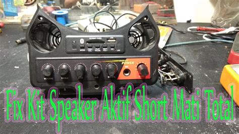 Memperbaiki Power Supply Speaker Aktif Mati Total Youtube