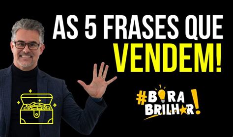 5 Frases Que Fazem Vender Muito Mais